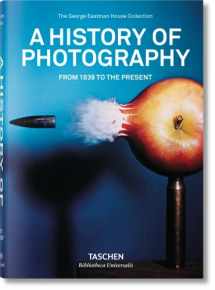 9783836540995-3836540991-A History of Photography: From 1839 to the Present