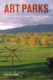 9781616891299-1616891297-Art Parks: A Tour of America's Sculpture Parks and Gardens