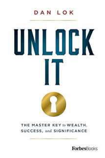 9781946633750-1946633755-Unlock It: The Master Key to Wealth, Success, and Significance
