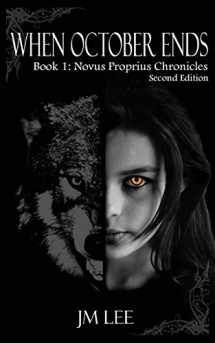 9781493708857-1493708856-When October Ends: Book 1: The Novus Proprius Chronicles - second edition