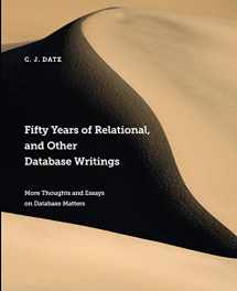 9781634628327-1634628322-Fifty Years of Relational, and Other Database Writings