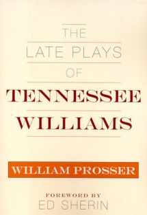 9780810863613-0810863618-The Late Plays of Tennessee Williams