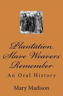 9781515337980-1515337987-Plantation Slave Weavers Remember: An Oral History