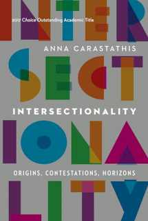 9781496212481-1496212487-Intersectionality: Origins, Contestations, Horizons (Expanding Frontiers: Interdisciplinary Approaches to Studies of Women, Gender, and Sexuality)