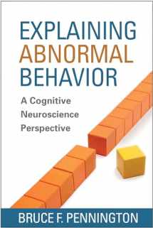 9781462513666-1462513662-Explaining Abnormal Behavior: A Cognitive Neuroscience Perspective