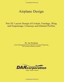 9781884885563-188488556X-Airplane Design Part III: Layout Design of Cockpit, Fuselage, Wing and Empennage: Cutaways and Inboard Profiles