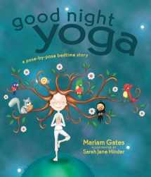 9781622034666-162203466X-Good Night Yoga: A Pose-by-Pose Bedtime Story