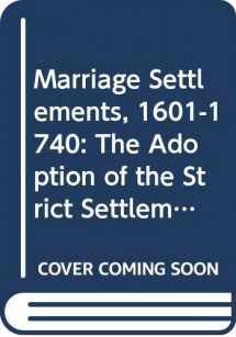 9780521250214-0521250218-Marriage Settlements, 1601–1740: The Adoption of the Strict Settlement (Cambridge Studies in English Legal History)