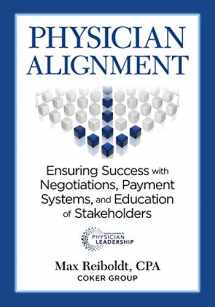 9780990724131-0990724131-Physician Alignment: Ensuring Success with Negotiations, Payment Systems, and Education of Stakeholders