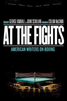 9781598530926-1598530925-At the Fights: American Writers on Boxing: A Library of America Special Publication