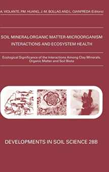 9780444510396-0444510397-Ecological Significance of the Interactions among Clay Minerals, Organic Matter and Soil Biota (Volume 28B) (Developments in Soil Science, Volume 28B)