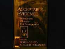 9780195063721-0195063724-Acceptable Evidence: Science and Values in Risk Management (Environmental Ethics and Science Policy Series)