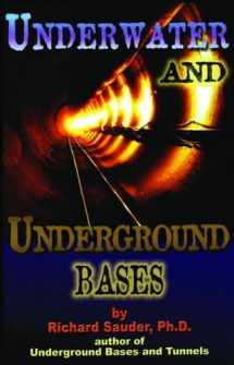 9781939149282-1939149282-Underwater & Underground Bases: Surprising Facts the Government Does Not Want You to Know