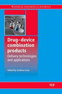 9781845694708-1845694708-Drug-Device Combination Products: Delivery Technologies and Applications (Woodhead Publishing Series in Biomaterials)