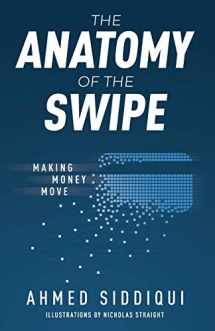9781641374477-1641374470-The Anatomy of the Swipe: Making Money Move