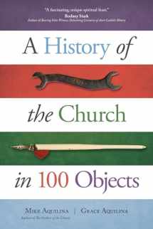 9781594717505-1594717508-A History of the Church in 100 Objects