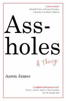 9781857885934-1857885937-Assholes: A Theory