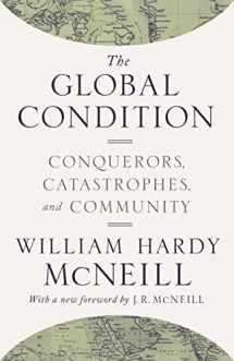 9780691174143-0691174148-The Global Condition: Conquerors, Catastrophes, and Community