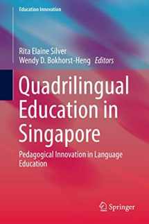 9789812879653-981287965X-Quadrilingual Education in Singapore: Pedagogical Innovation in Language Education (Education Innovation Series)