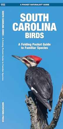 9781583551677-1583551670-South Carolina Birds: A Folding Pocket Guide to Familiar Species (Wildlife and Nature Identification)