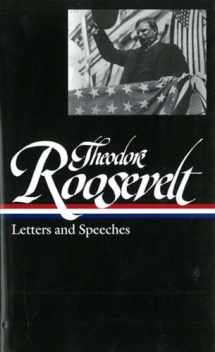 9781931082662-1931082669-Theodore Roosevelt: Letters and Speeches