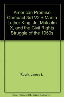 9780312467876-0312467877-American Promise Compact 3e V2 & Martin Luther King, Jr., Malcolm X, and the Civil Rights Struggle of the 1950s