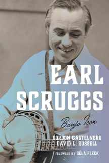 9781538114544-1538114542-Earl Scruggs: Banjo Icon (Roots of American Music: Folk, Americana, Blues, and Country)