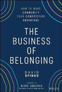 9781119766124-1119766125-The Business of Belonging: How to Make Community your Competitive Advantage