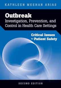 9780763757793-0763757799-Outbreak Investigation, Prevention, and Control in Health Care Settings: Critical Issues in Patient Safety: Critical Issues in Patient Safety