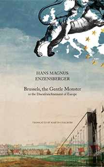 9780857420237-0857420232-Brussels, the Gentle Monster: or the Disenfranchisement of Europe (The German List)