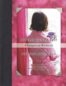 9781592853557-1592853552-A Place Called Self A Companion Workbook: Women, Sobriety, and Radical Transformation