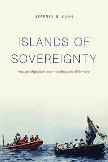 9780226587387-022658738X-Islands of Sovereignty: Haitian Migration and the Borders of Empire (Chicago Series in Law and Society)