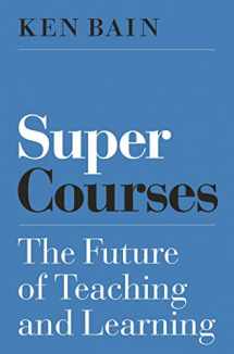 9780691182568-0691182566-Super Courses: The Future of Teaching and Learning (Skills for Scholars)
