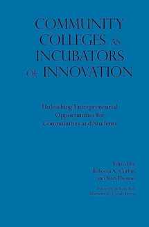 9781620368626-1620368625-Community Colleges as Incubators of Innovation (Innovative Ideas for Community Colleges Series)