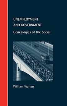 9780521643337-0521643333-Unemployment and Government: Genealogies of the Social (Cambridge Studies in Law and Society)