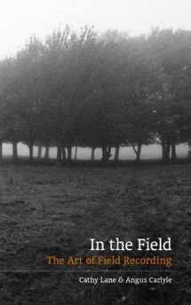 9780956855961-0956855962-In The Field: The Art of Field Recording
