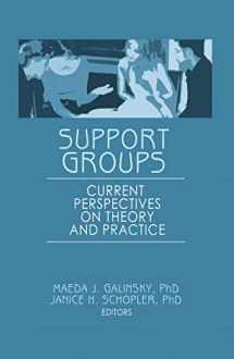 9781560247630-1560247630-Support Groups: Current Perspectives on Theory and Practice