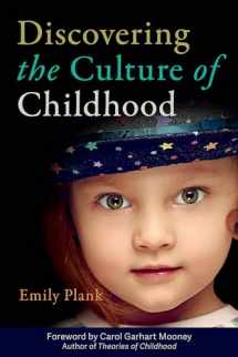 9781605544625-1605544620-Discovering the Culture of Childhood