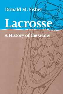 9781421400440-1421400448-Lacrosse: A History of the Game