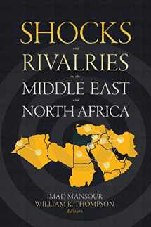 9781626167674-1626167672-Shocks and Rivalries in the Middle East and North Africa