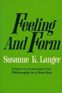 9780684155388-0684155389-Feeling and Form: A Theory of Art Developed from Philosophy in a New Key