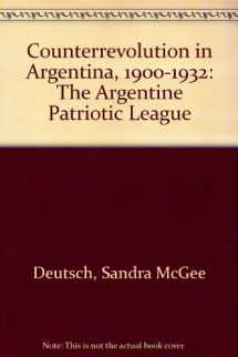 9780803216693-0803216696-Counterrevolution in Argentina, 1900-1932: The Argentine Patriotic League