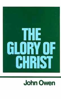 9780851511238-0851511236-The Glory of Christ (Works of John Owen, Volume 1)