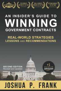 9781733600927-1733600922-An Insider's Guide to Winning Government Contracts: Real-World Strategies, Lessons, and Recommendations
