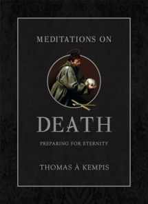 9781505128062-1505128064-Meditations on Death: Preparing for Eternity