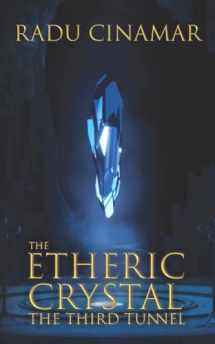 9781937859220-1937859223-The Etheric Crystal: The Third Tunnel (Transylvania)