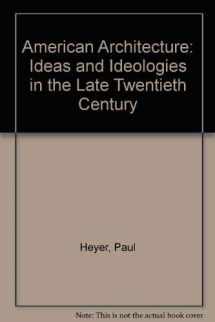 9780442013288-0442013280-American Architecture: Ideas and Ideologies in the Late Twentieth Century