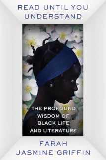 9780393651904-0393651908-Read Until You Understand: The Profound Wisdom of Black Life and Literature