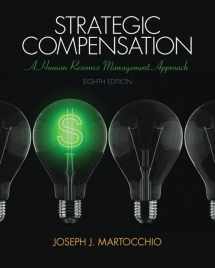 9780133457100-0133457109-Strategic Compensation: A Human Resource Management Approach (8th Edition)