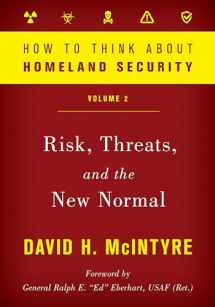 9781538125779-1538125773-How to Think about Homeland Security: Risk, Threats, and the New Normal (Volume 2) (How to Think about Homeland Security, Volume 2)